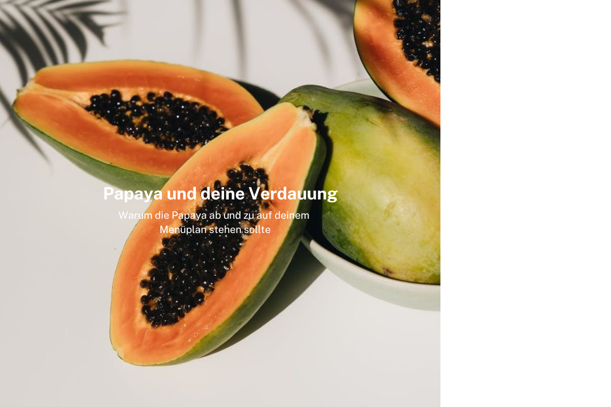 Superfood Papaya: Dein natürlicher Helfer für Verdauung und Wohlbefinden